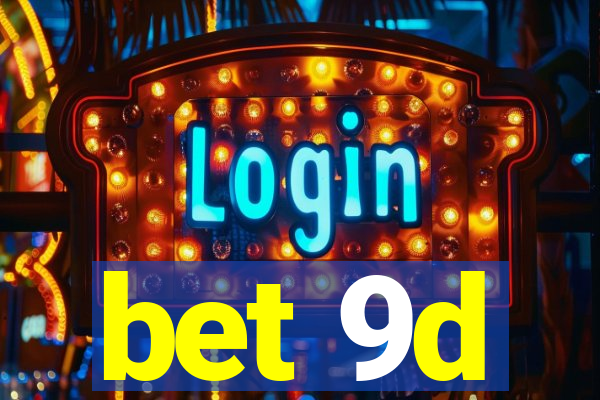 bet 9d